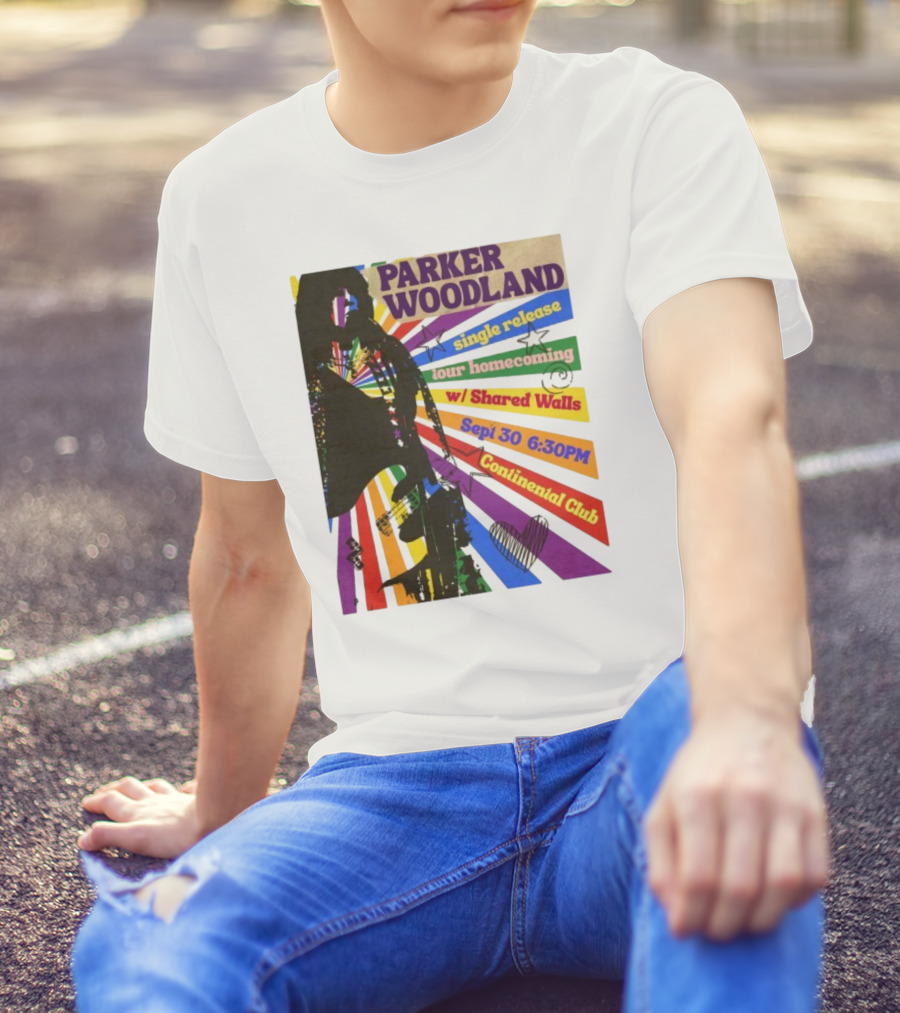Parker Woodland Single Release Tour Homecoming W/Shared Walls Sept 30 6:30PM Continental Club T-Shirt
