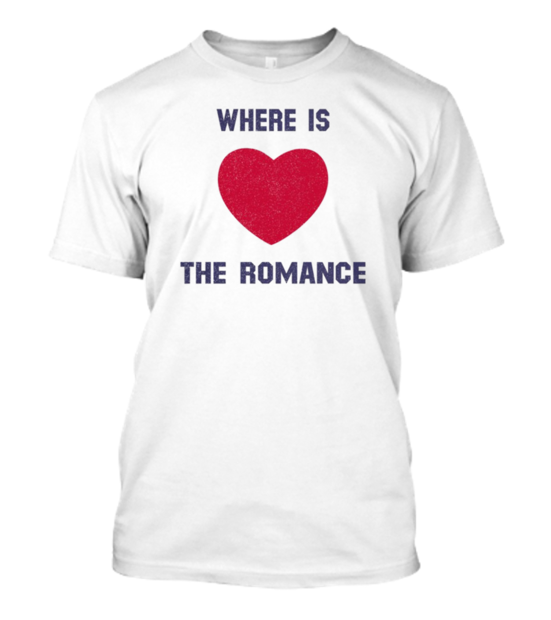 Where Is The Heart Romance T-Shirt