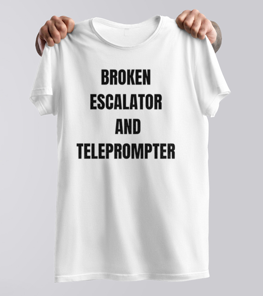 Broken Escalator And Teleprompter Funny Trump T-Shirt