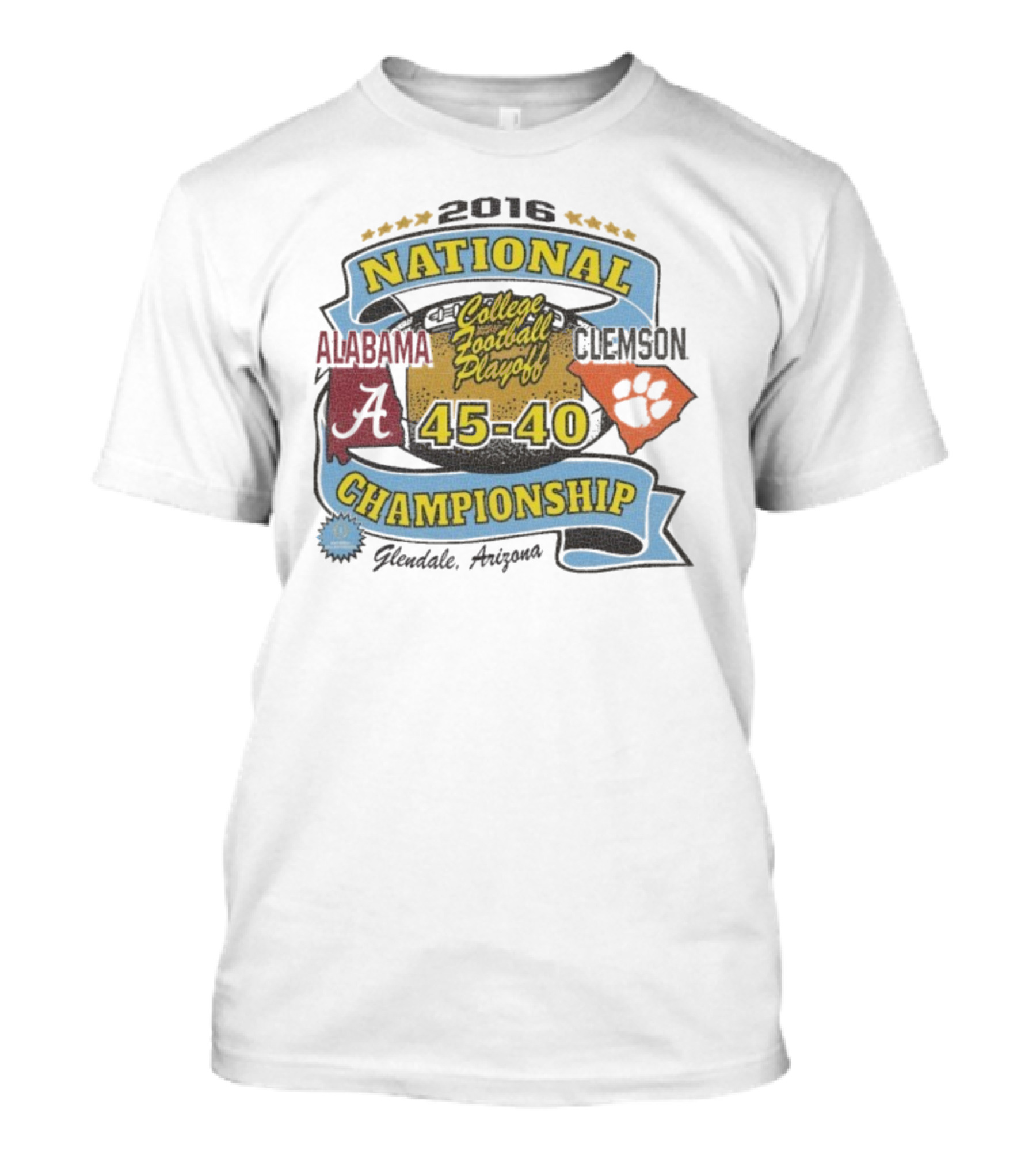 2016 National Championship Alabama 45 Clemson 40 College Football Playoff Glendale Arizona T-Shirt