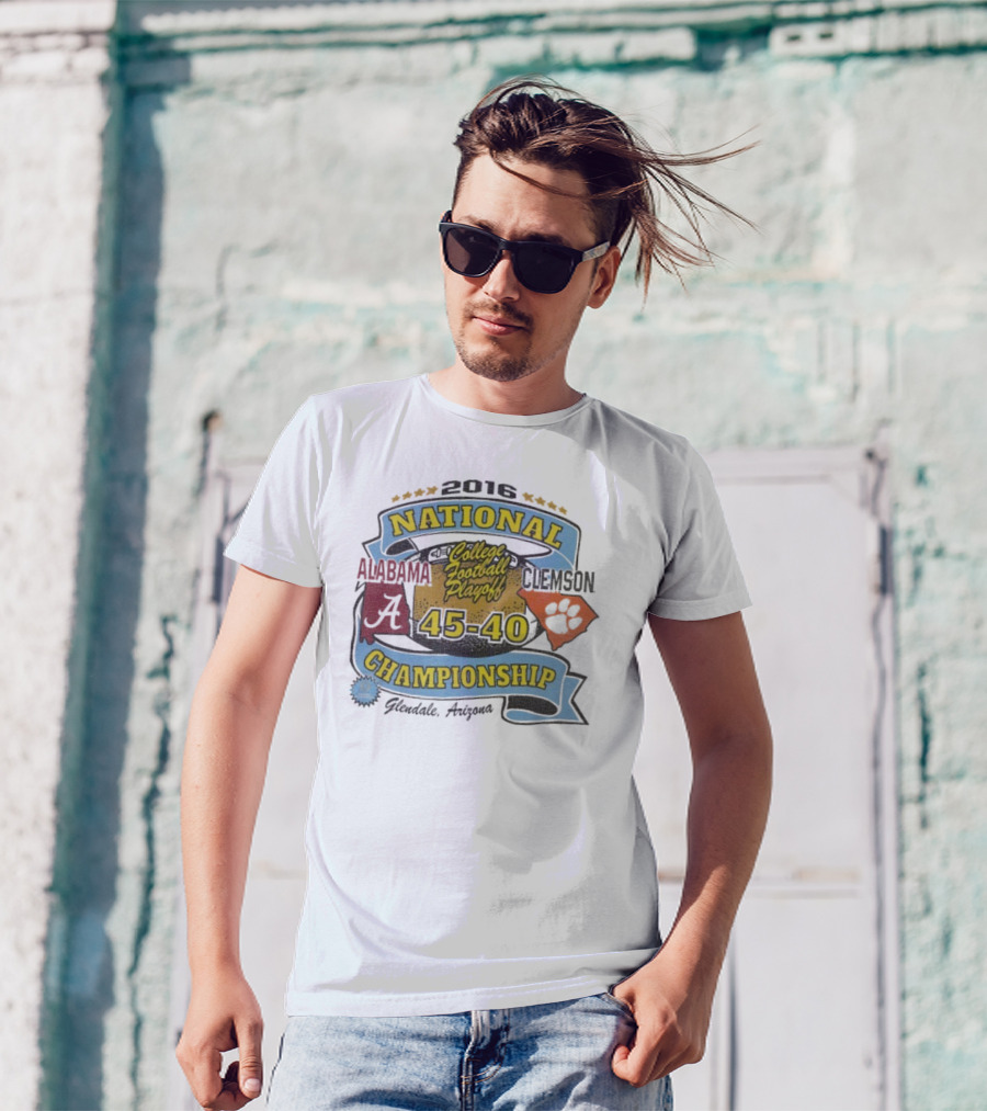 2016 National Championship Alabama 45 Clemson 40 College Football Playoff Glendale Arizona T-Shirt