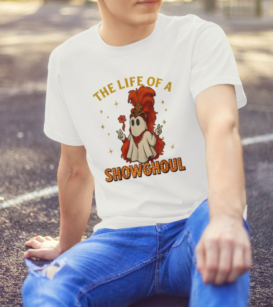The Life Of A Showghoul Funny Halloween Ghost T-Shirt