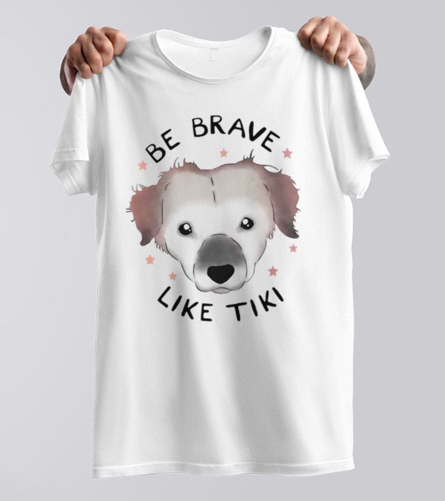 Muddy Pawsrescue Simon Sits Be Brave Like Tiki Dog Face Stars T-Shirt