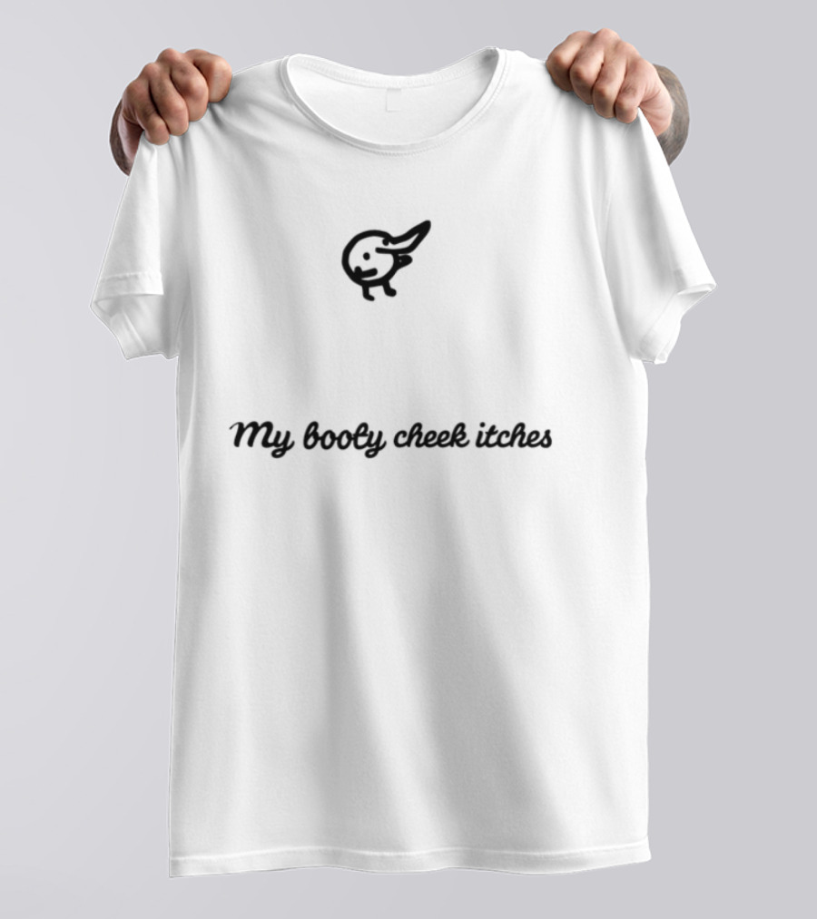 My Booty Cheek Itches Funny Butt Scratching Cartoon T-Shirt