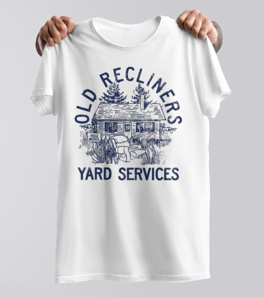 Old Recliners Yard Services Cabin Trees Vintage Outdoor Care T-Shirt