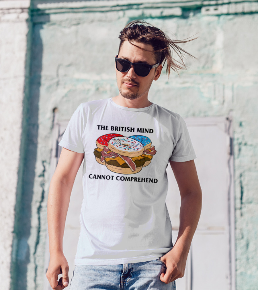 The British Mind Cannot Comprehend Bagel Burger Doughnut Bacon Explosion T-Shirt