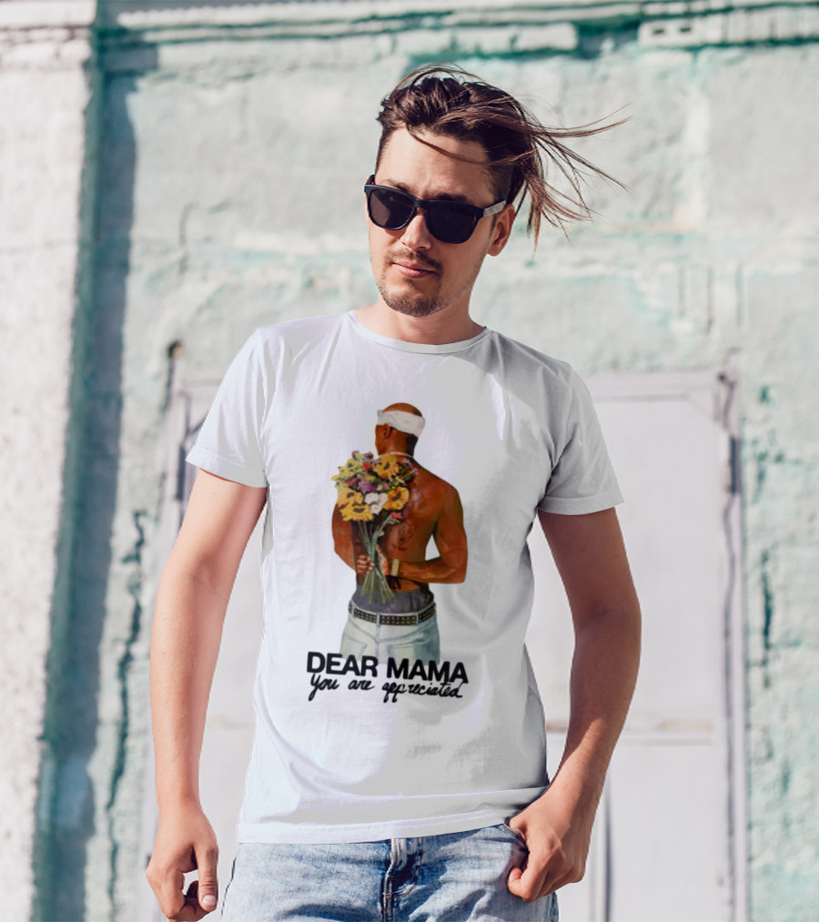 2Pac Dear Mama You Are Appreciated Holding Flowers T-Shirt