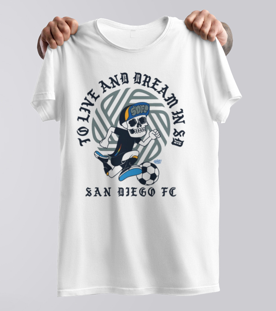 Chikle Peace Collective To Live And Dream In SD San Diego FC SD Life T-Shirt