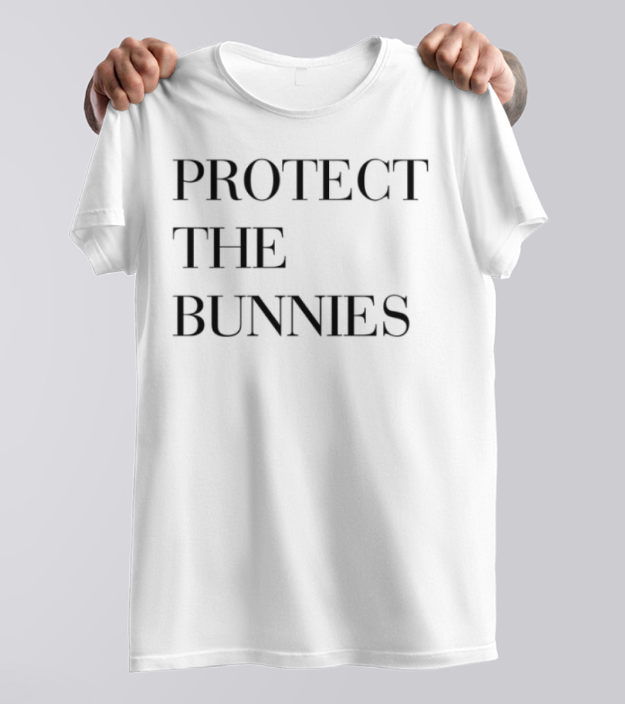 Protect The Bunnies T-Shirt