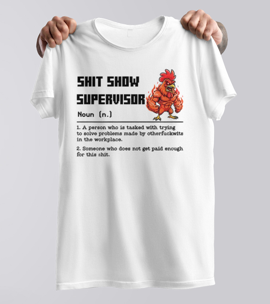 Shit Show Supervisor Definition Noun Person Trying To Solve Problems T-Shirt