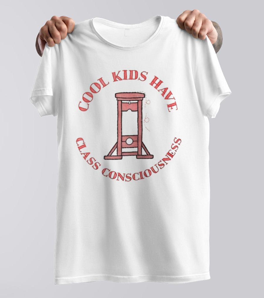 Cool Kids Have Class Consciousness Guillotine T-Shirt