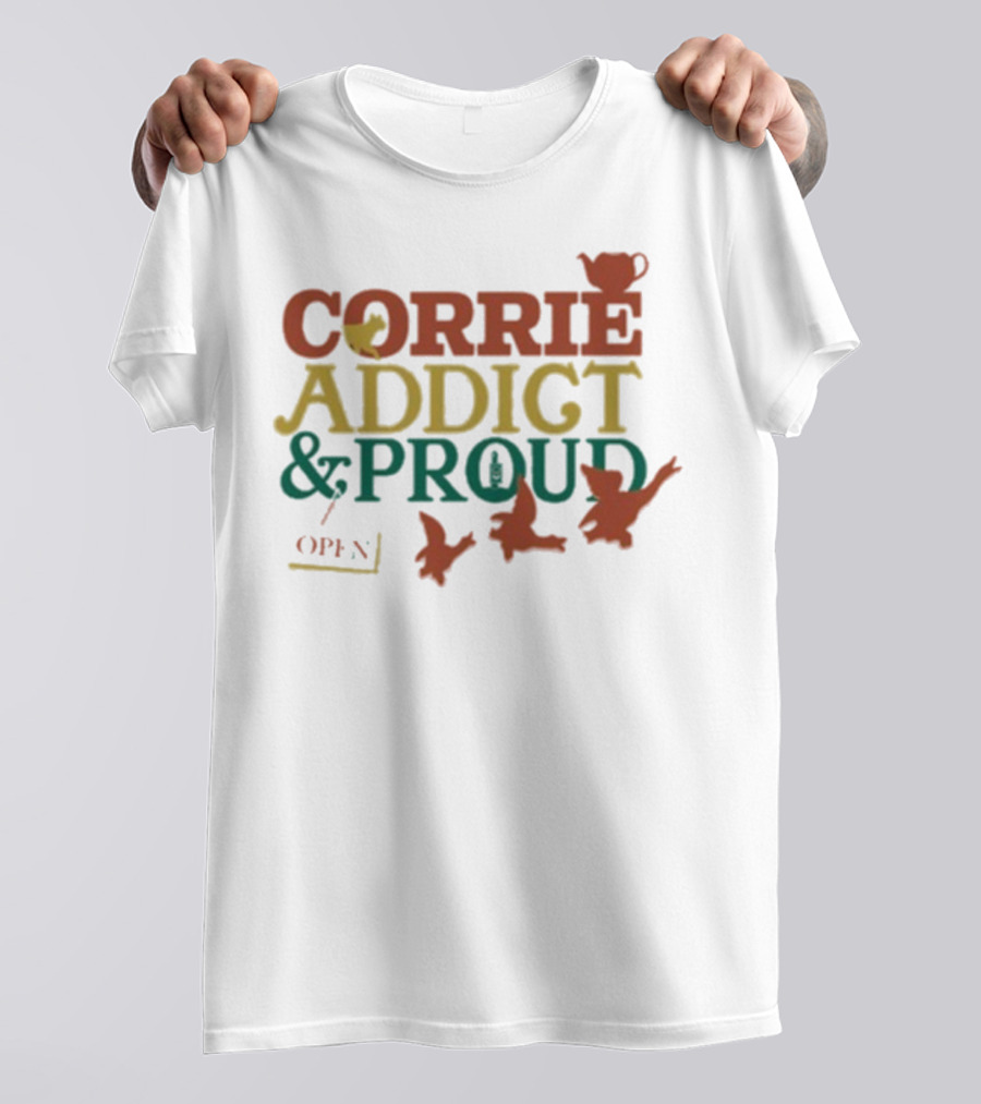CORRIE ADDICT & PROUD OPEN Teapot Birds T-Shirt