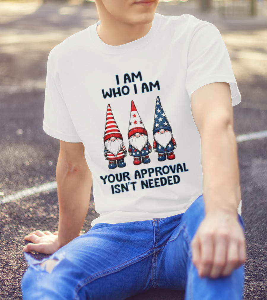 Merry Christmas Gnome I Am Who I Am Your Approval Isn't Needed T-Shirt