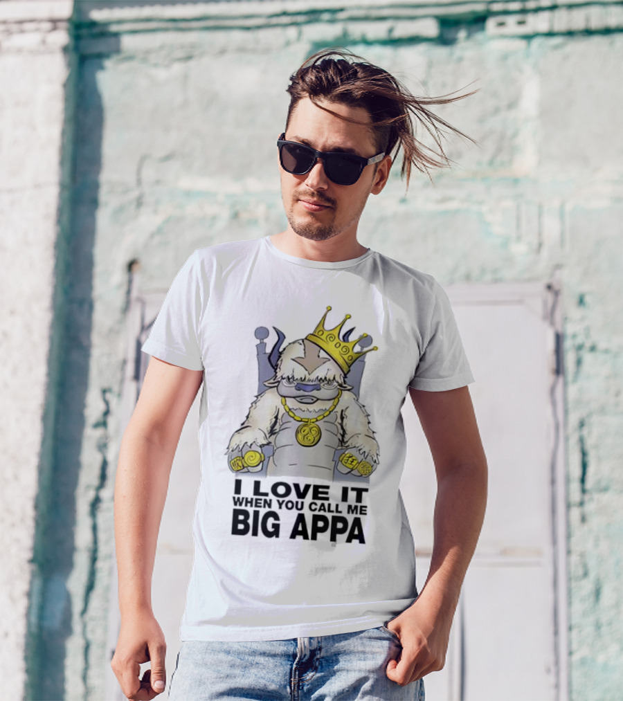 I Love It When You Call Me Big Appa Avatar Crowned King Yip Yip Gold Medallion And Rings T-Shirt