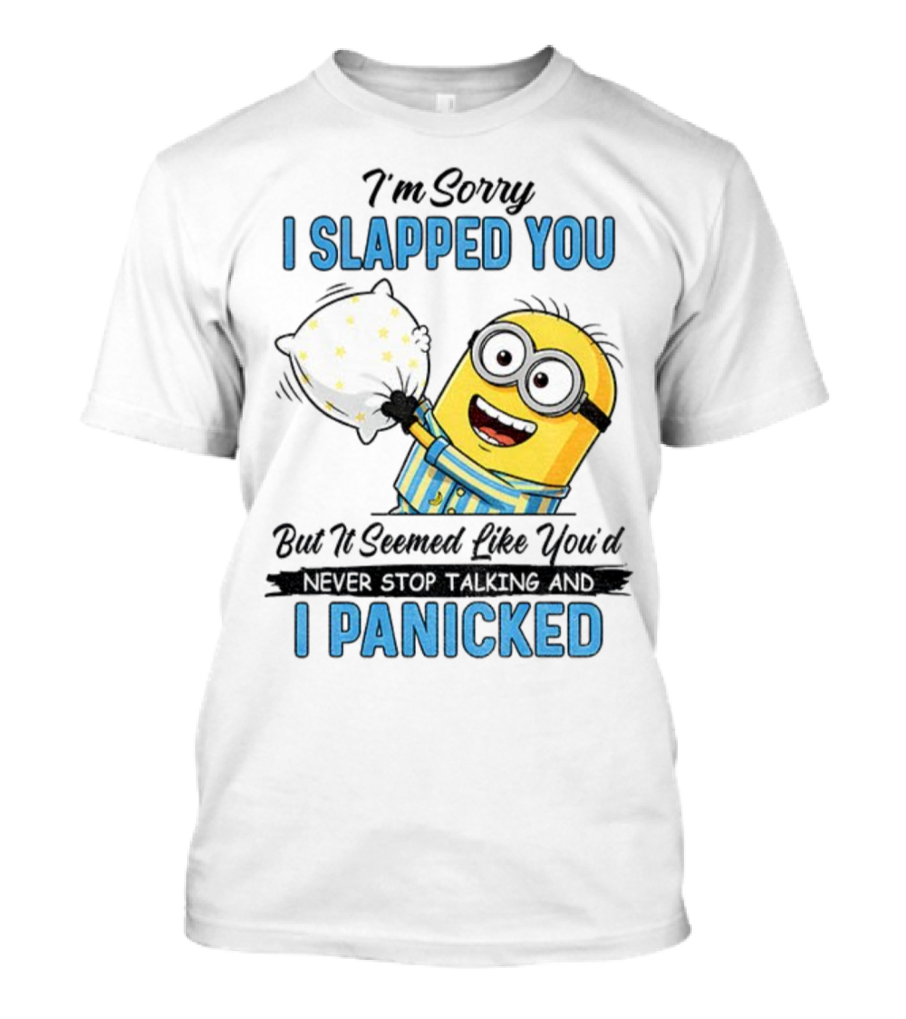 Minion I Slapped You I Panicked Pillow Fight Pajamas T-Shirt
