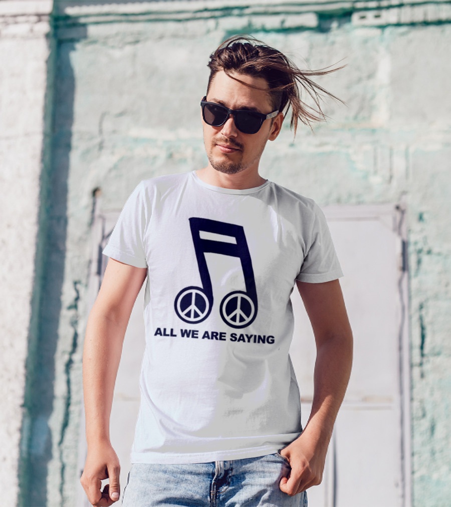 Online Ceramics Legalize Peace Dept All We Are Saying Music Note Peace Symbol Dove T-Shirt