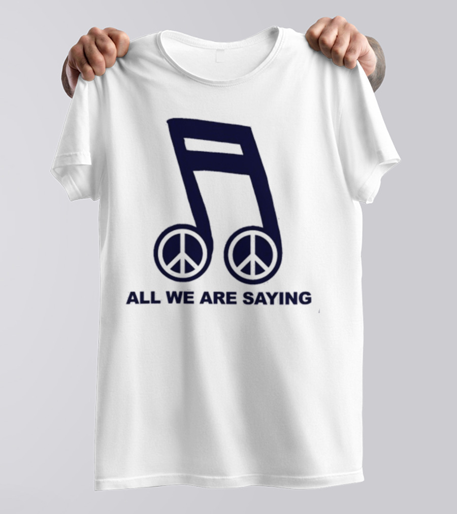 Online Ceramics Legalize Peace Dept All We Are Saying Music Note Peace Symbol Dove T-Shirt
