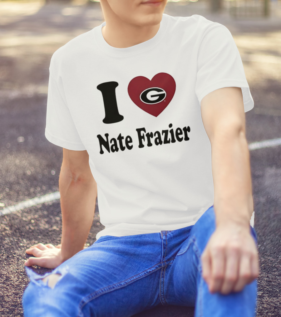 I Love Nate Frazier Georgia Bulldogs Football T-Shirt