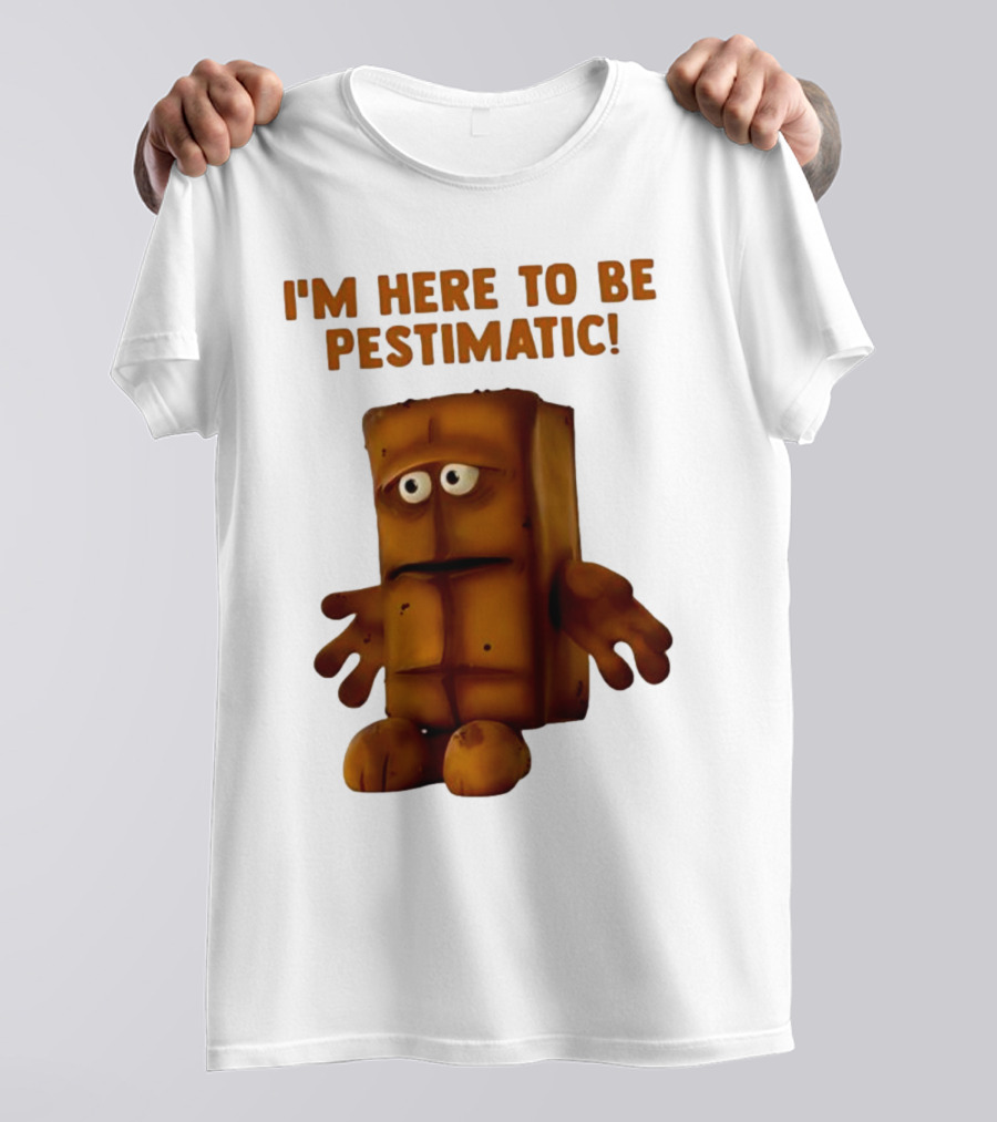 I'm Here To Be Pestimatic Bernd Das Brot German Comedy Character T-Shirt