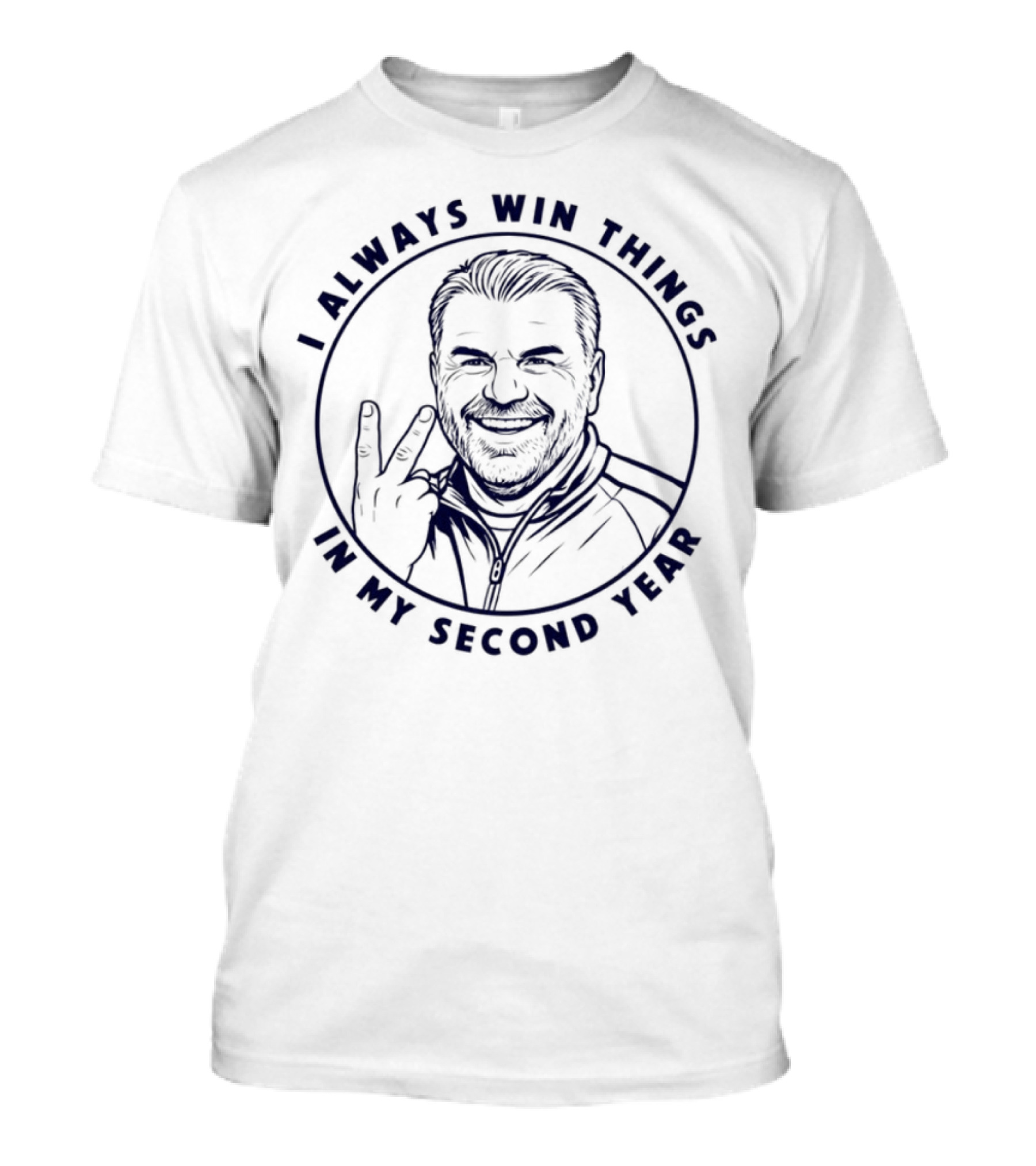 I Always Win Things In My Second Year Ange Postecoglou Tottenham T-Shirt