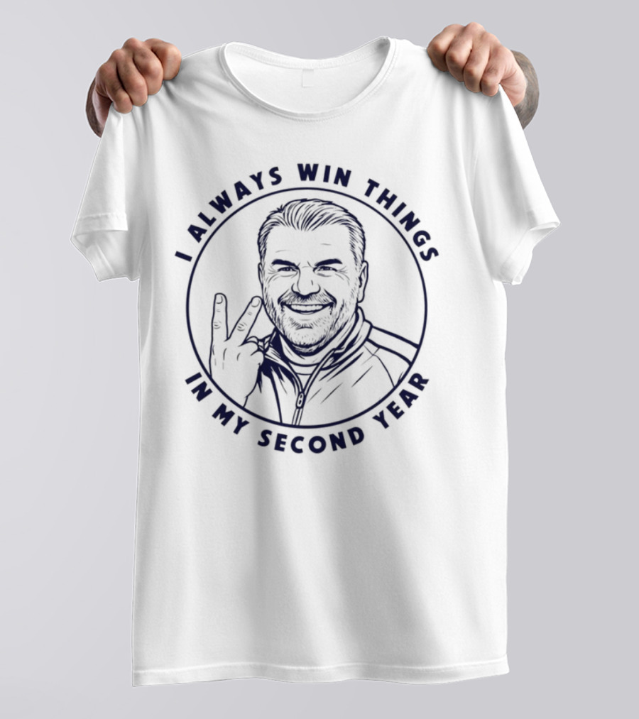I Always Win Things In My Second Year Ange Postecoglou Tottenham T-Shirt