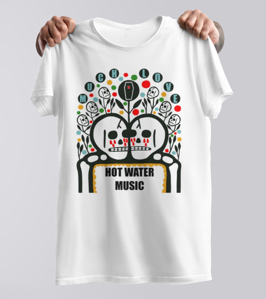 Much Love Hot Water Music Floral Skull Crown Colorful Circles T-Shirt