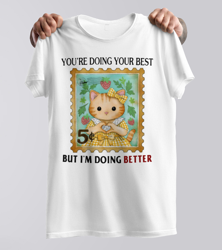 Jmcgg You're Doing Your Best But I'm Doing Better Cat Stamp 5 Cents Strawberry Bow T-Shirt