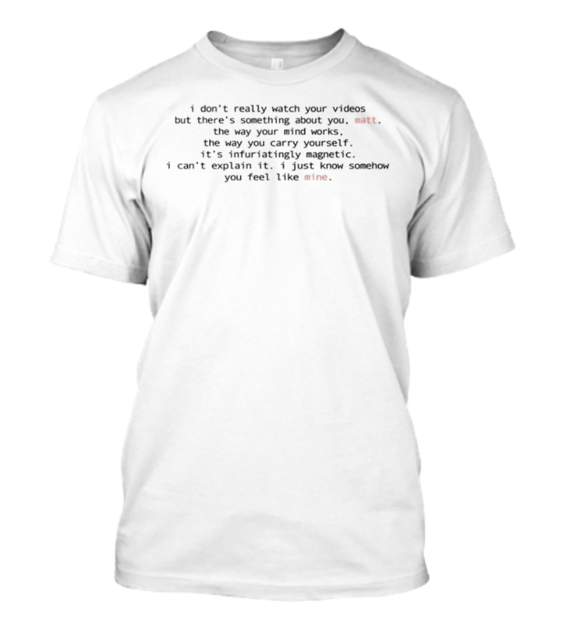 Matthew Sturniolo Something About You There's Nothing You Can't Make Mine T-Shirt