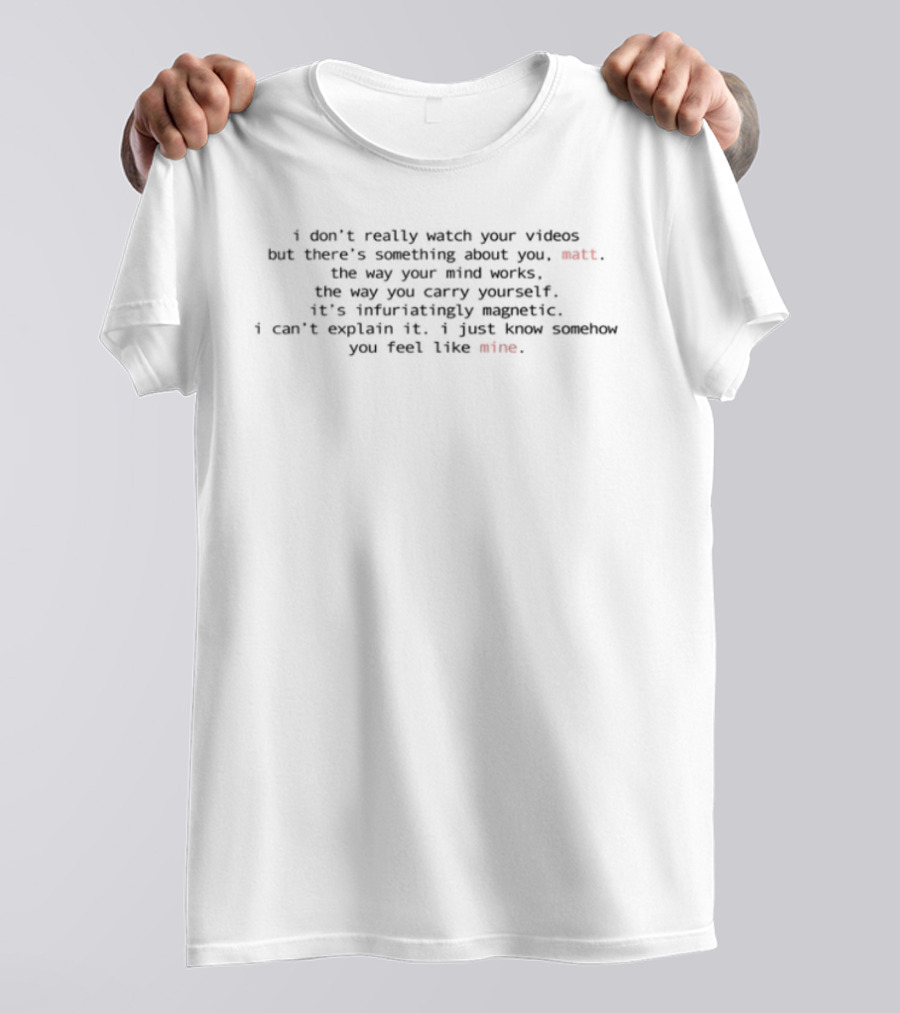 Matthew Sturniolo Something About You There's Nothing You Can't Make Mine T-Shirt