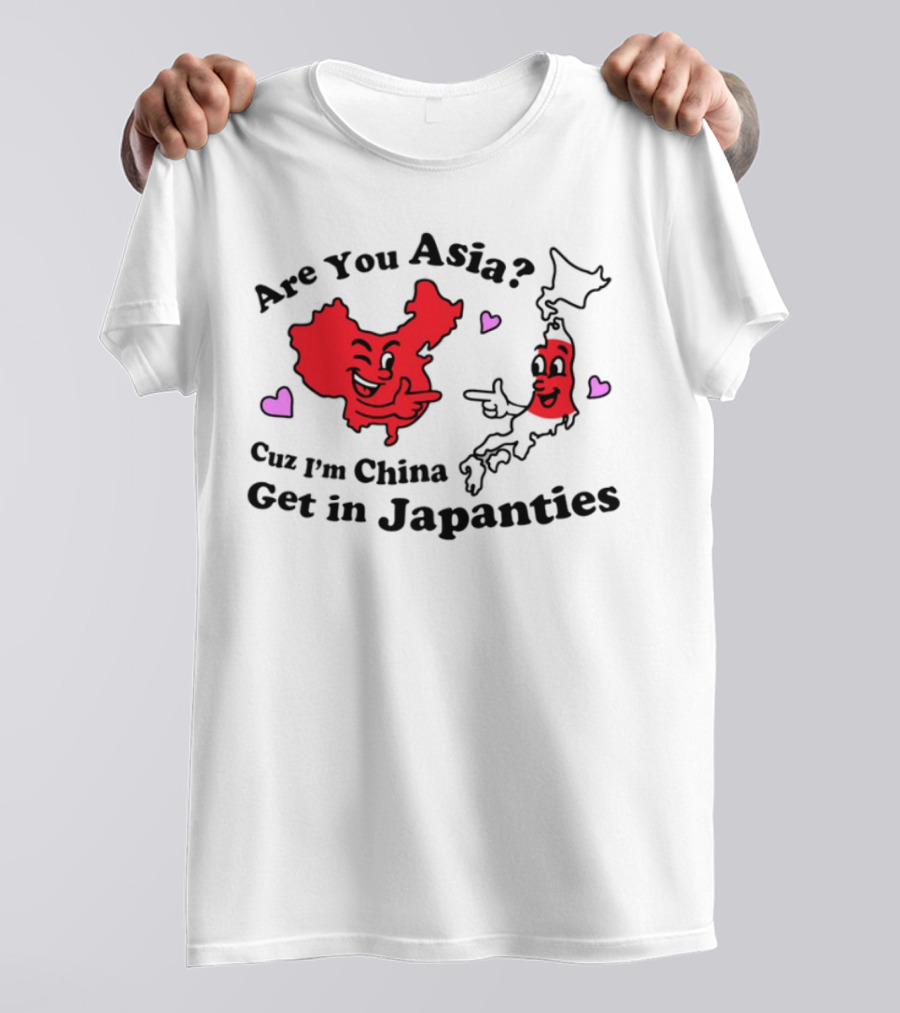 Nsfw Are You Asia Cuz I'm China Get In Japanties Playful Map Characters Hearts T-Shirt