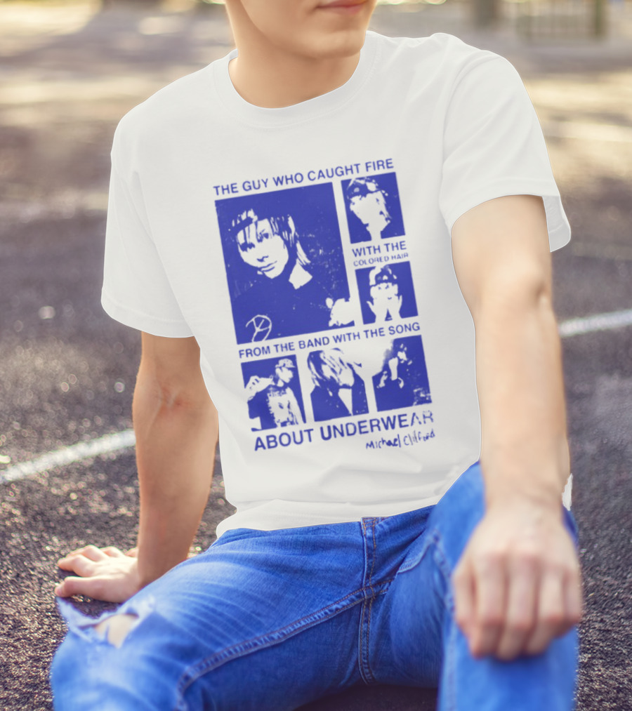 The Guy Who Caught Fire Finish The Band With The Song About Underwear Marked Cybird T-Shirt