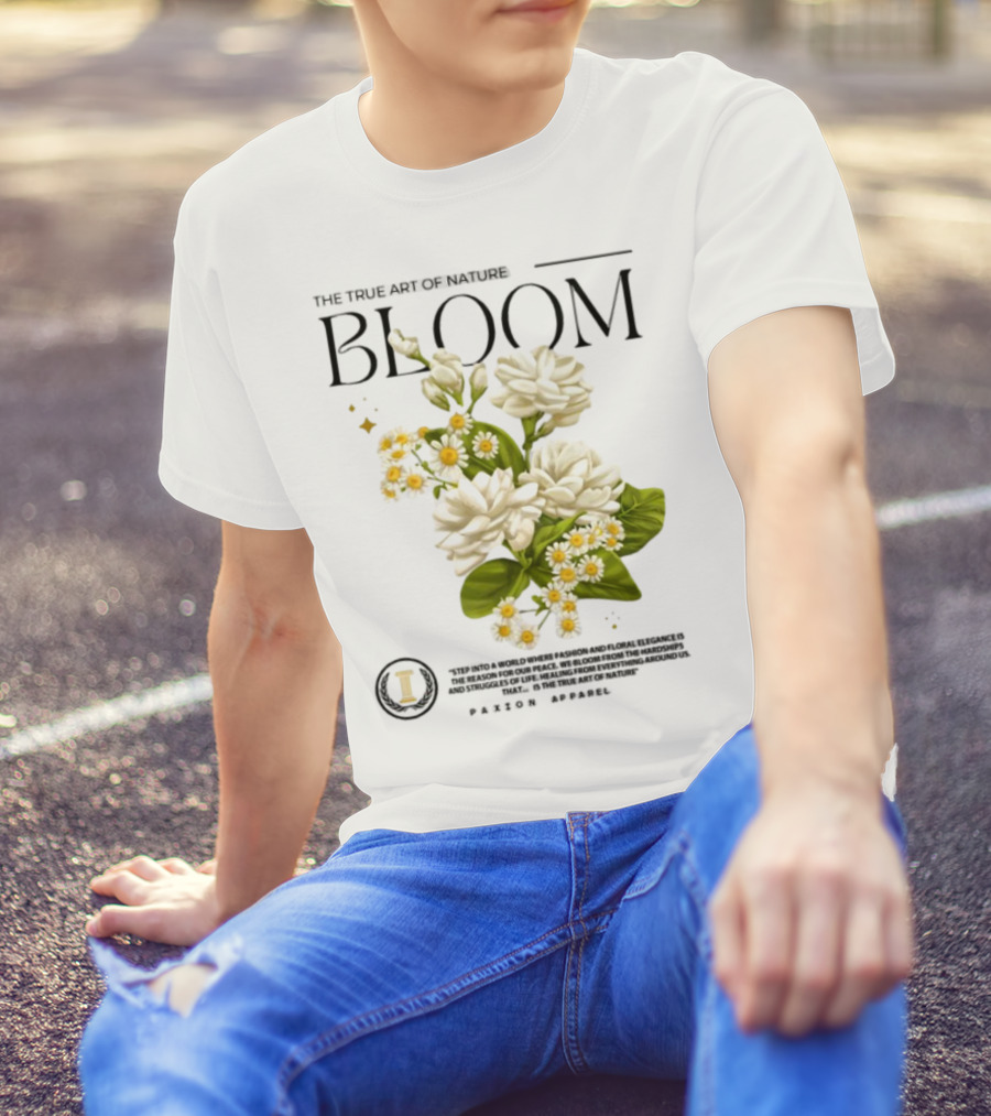 The True Art Of Nature Bloom Paxion Stop Emotion Creation Lead Change T-Shirt