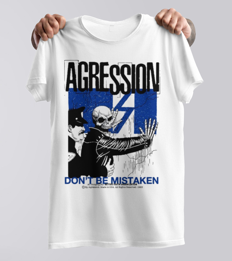 Agression Don’t Be Mistaken Skull Skeleton Police Confrontation T-Shirt