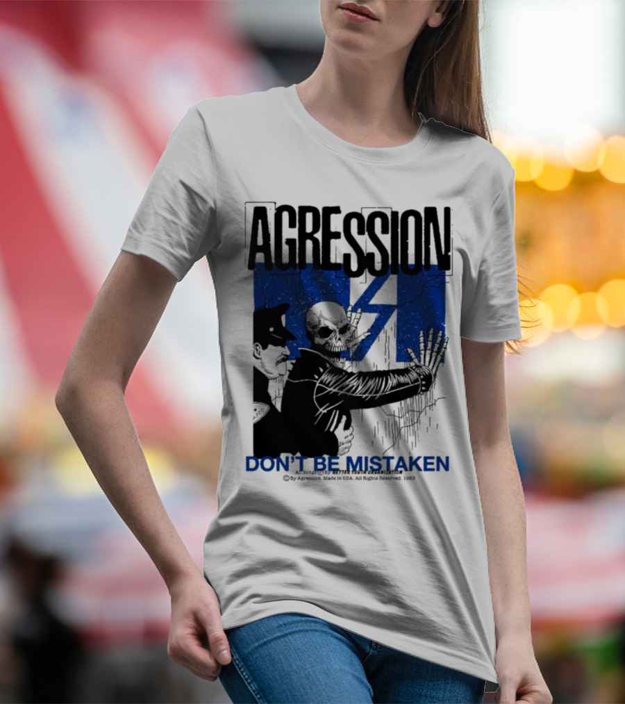 Agression Don’t Be Mistaken Skull Skeleton Police Confrontation T-Shirt