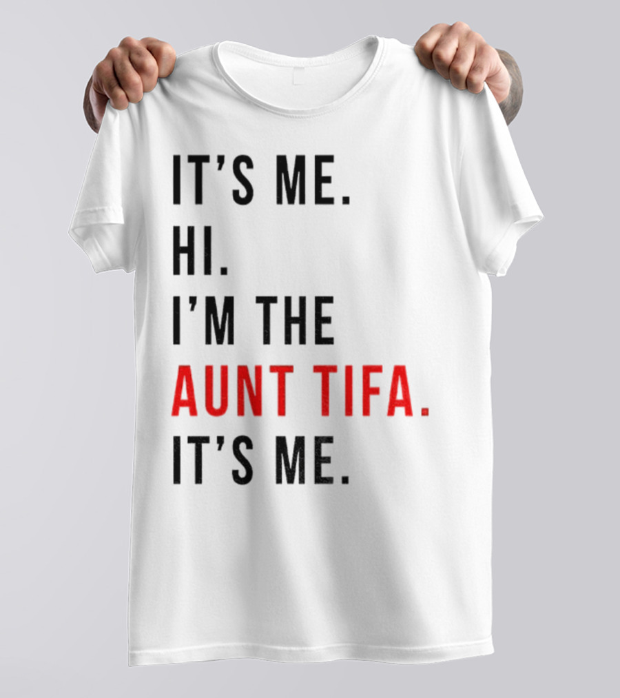 It's Me Hi I'm The Aunt Tifa It's Me Fight Fascists T-Shirt