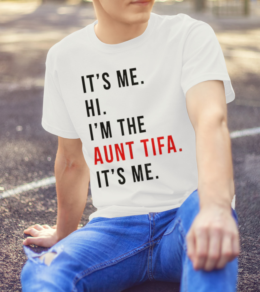 It's Me Hi I'm The Aunt Tifa It's Me Fight Fascists T-Shirt