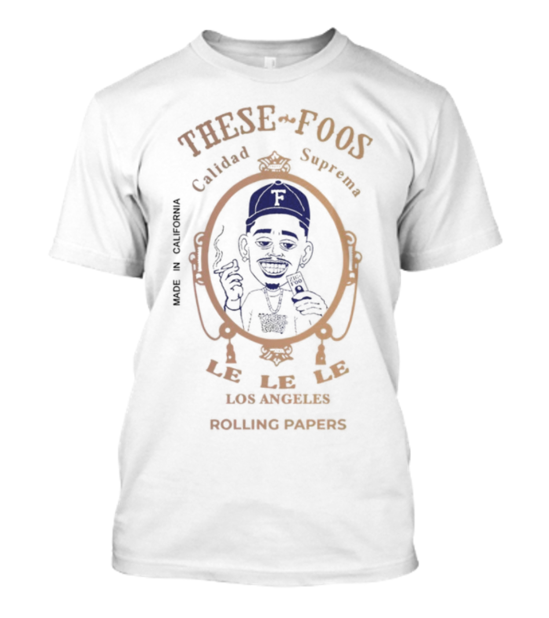 These Foos Calidad Suprema Made In Rivera Los Angeles Rolling Papers T-Shirt