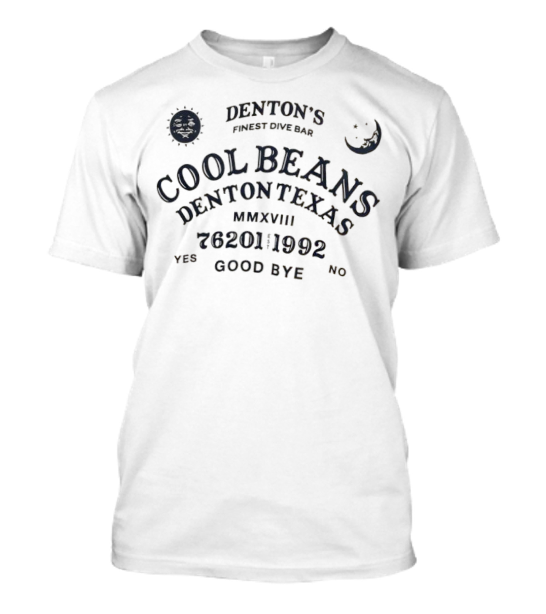 Denton's Finest Dive Bar Cool Beans Denton Texas 762011902 Goodbye MMXVIII T-Shirt