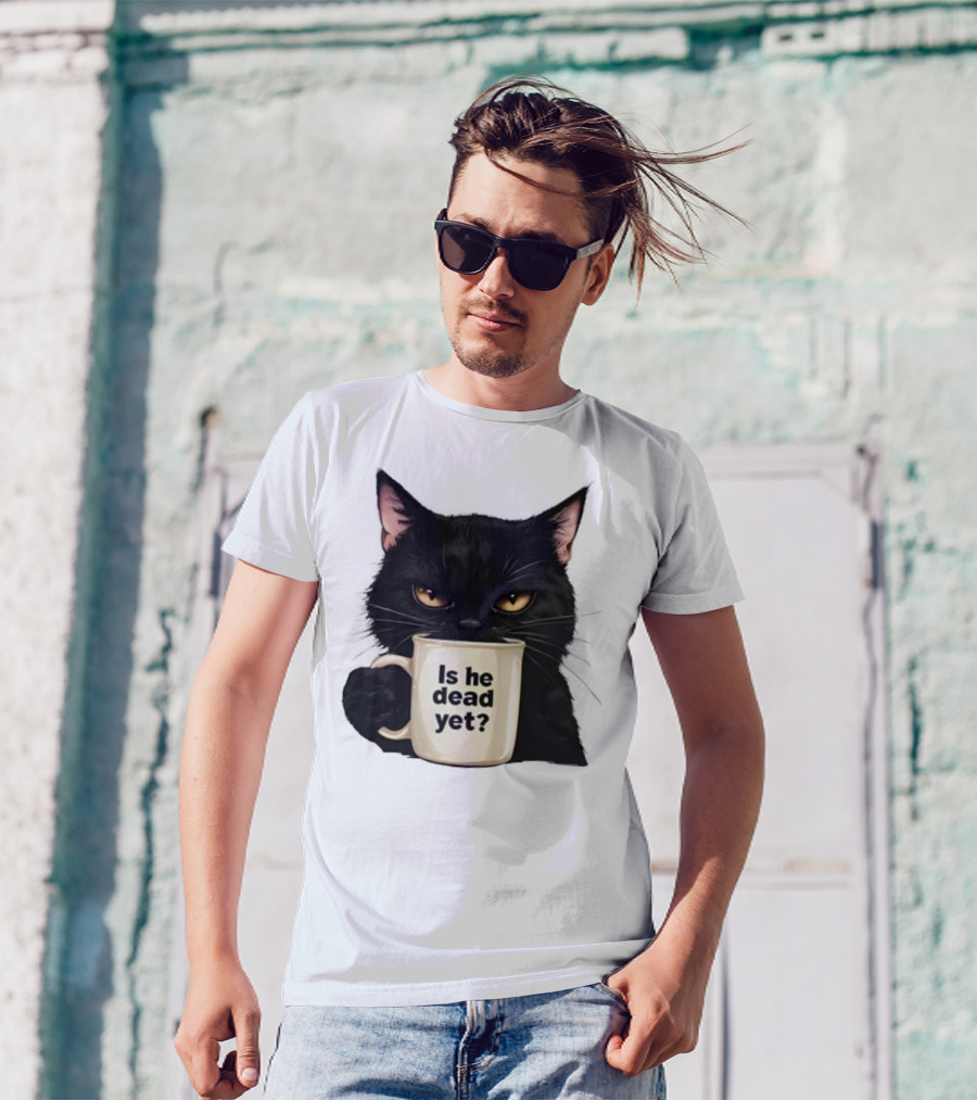 Is He Dead Yet Black Cat FDT Anti Trump T-Shirt