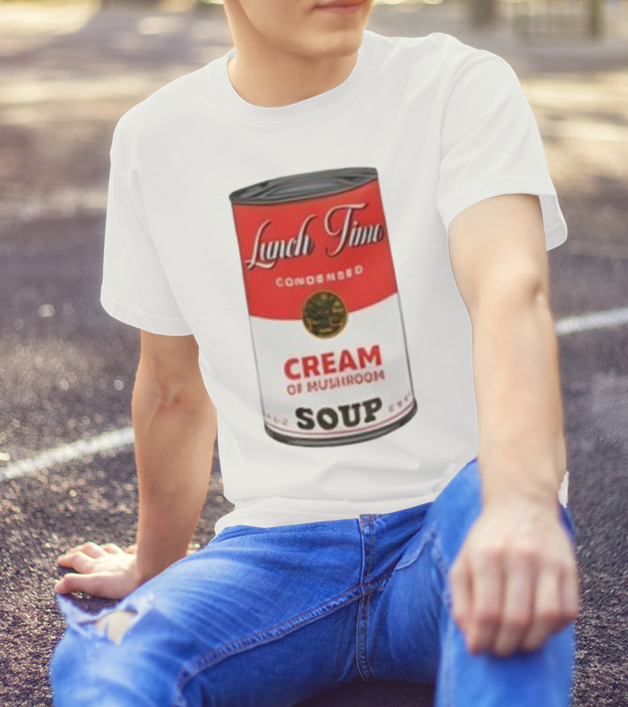 Lunch Time Condensed Cream Of Mushroom Soup Du Jour T-Shirt
