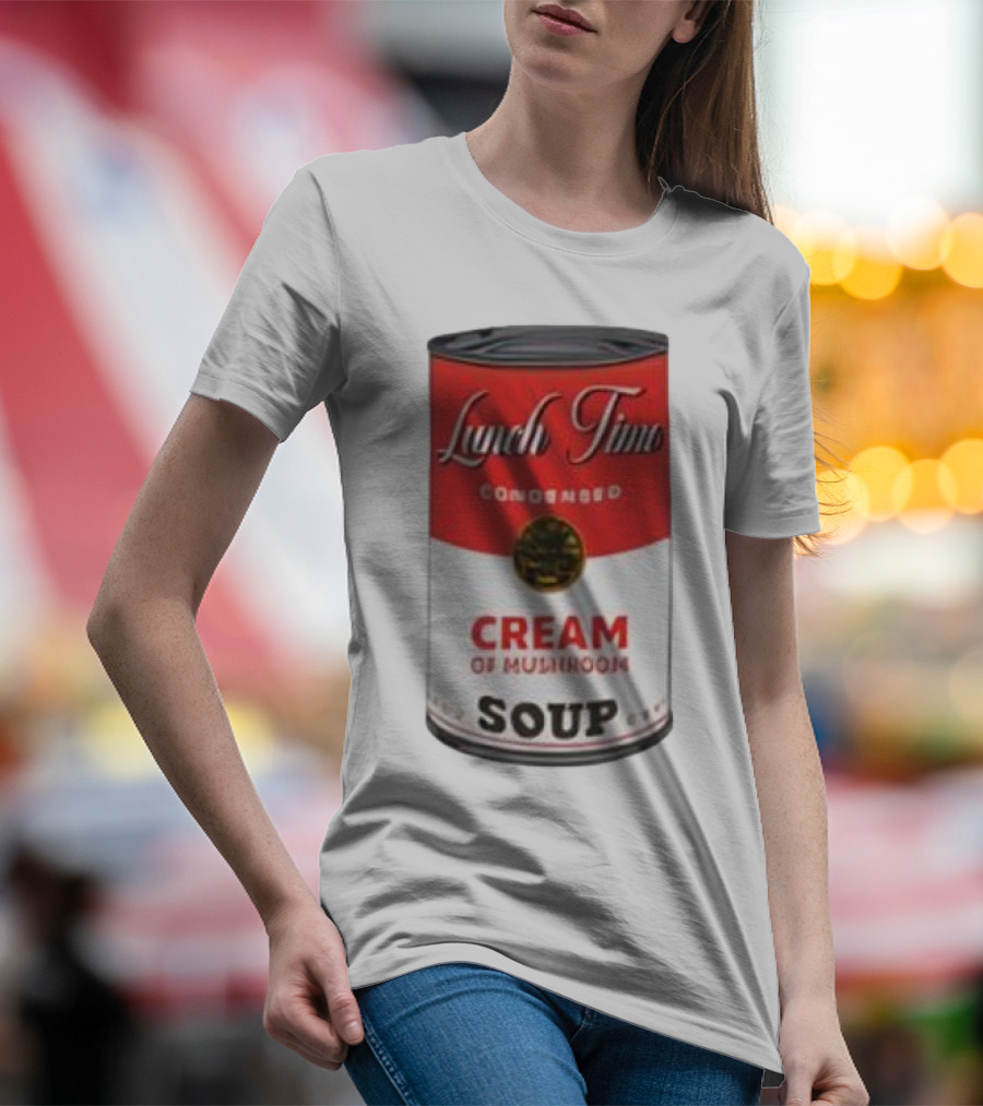 Lunch Time Condensed Cream Of Mushroom Soup Du Jour T-Shirt