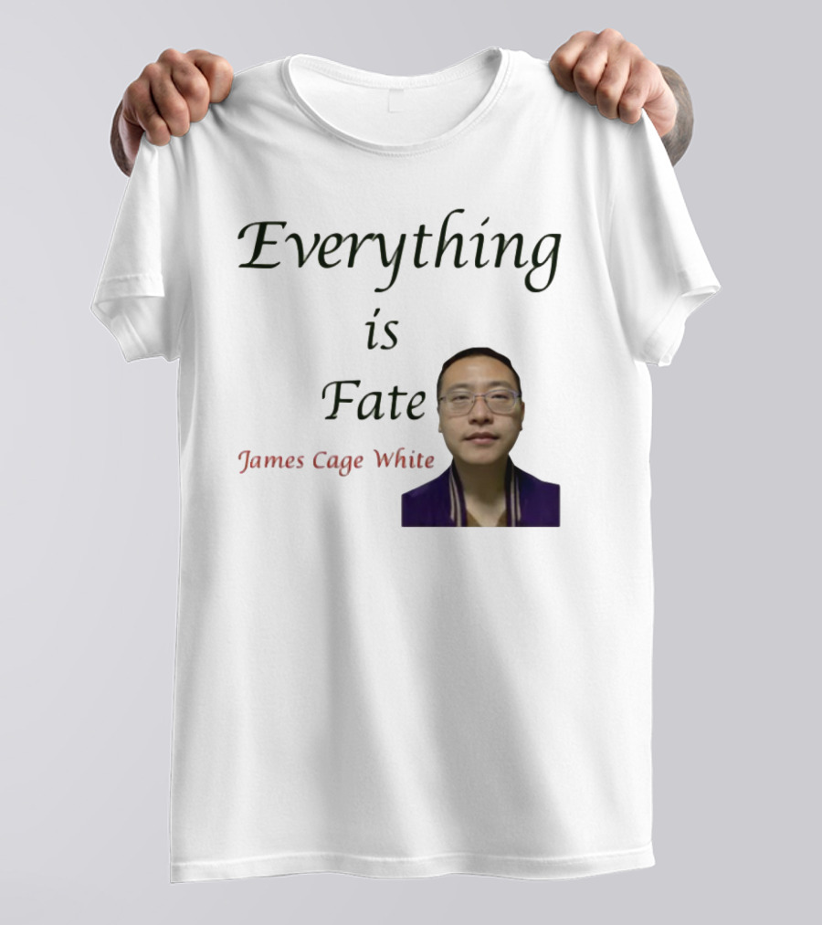 Everything Is Fate James Cage White Limited Edition T-Shirt