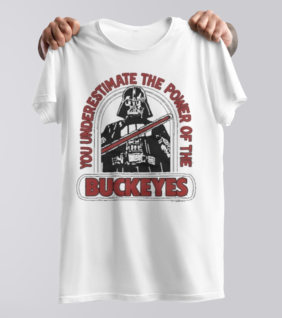 Star Wars Darth Vader You Underestimate The Power Of The Buckeyes T-Shirt