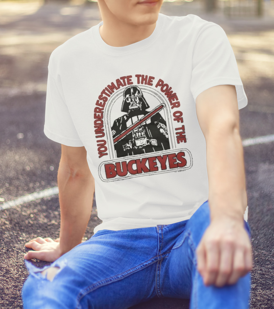 Star Wars Darth Vader You Underestimate The Power Of The Buckeyes T-Shirt