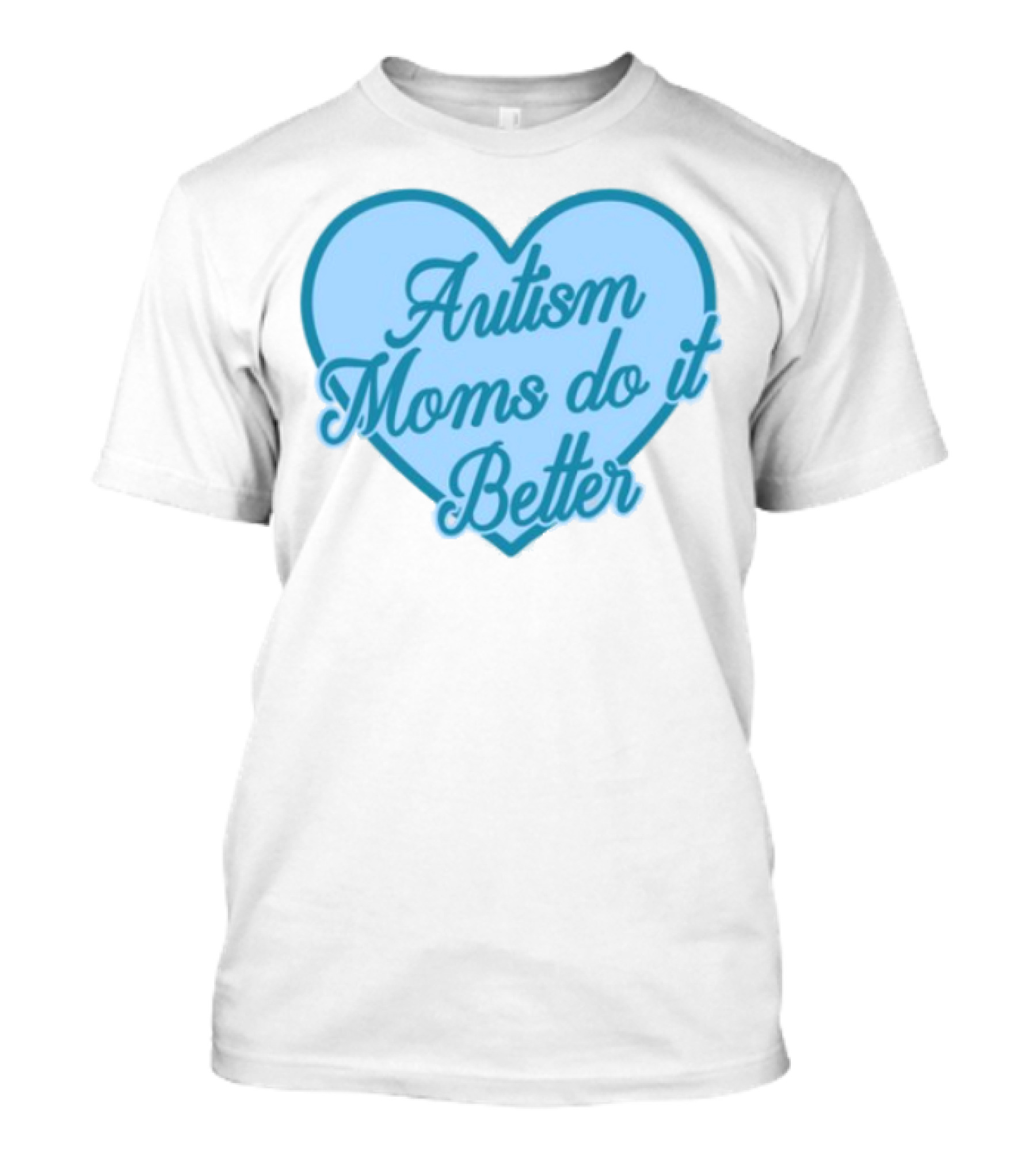 Craftybyjess Autism Moms Do It Better Heart Design T-Shirt