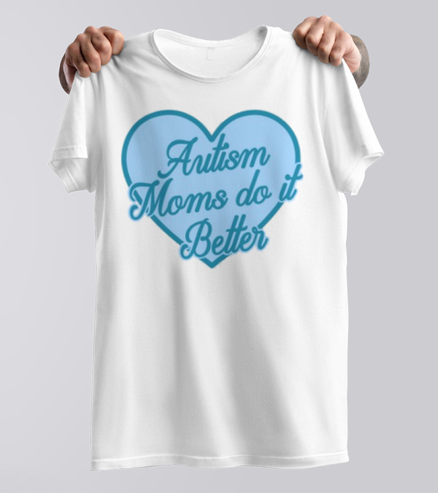 Craftybyjess Autism Moms Do It Better Heart Design T-Shirt