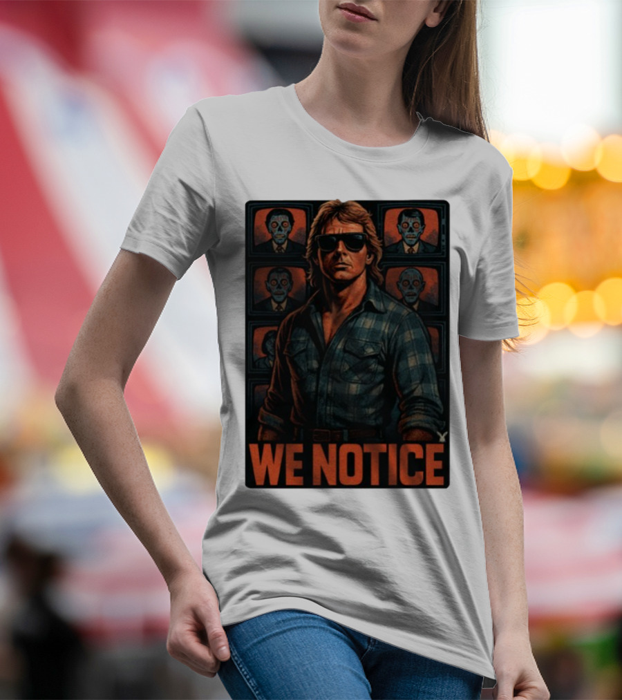 WE NOTICE They Live Parody Jake Shields Style Retro 80s Aesthetic T-Shirt
