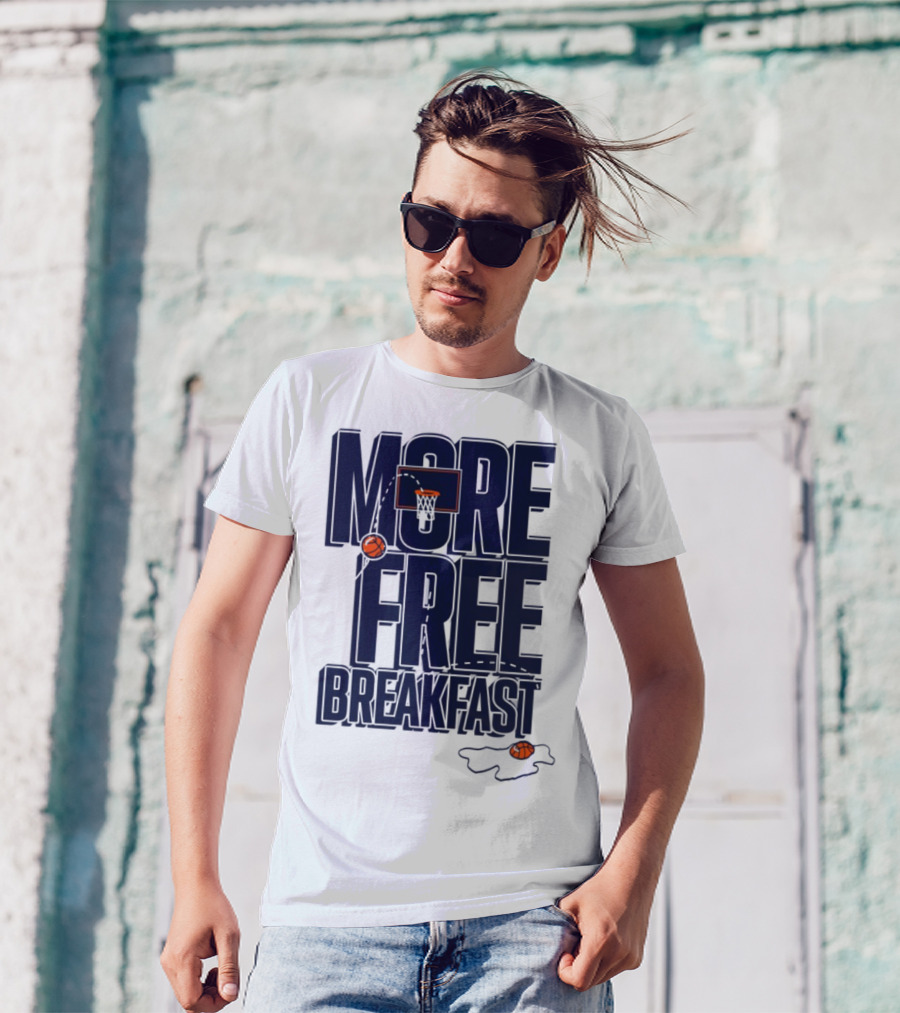 More Free Breakfast Basketball Hoop And Splash Egg T-Shirt