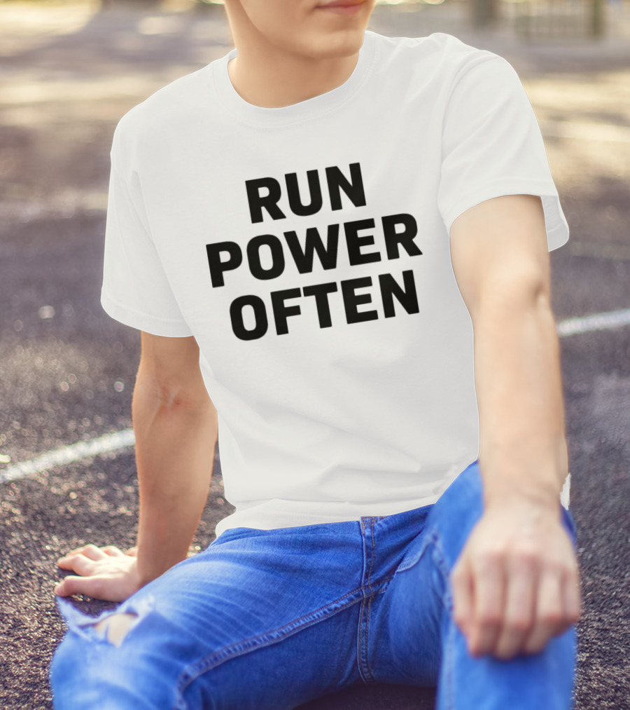 RUN POWER OFTEN T-Shirt