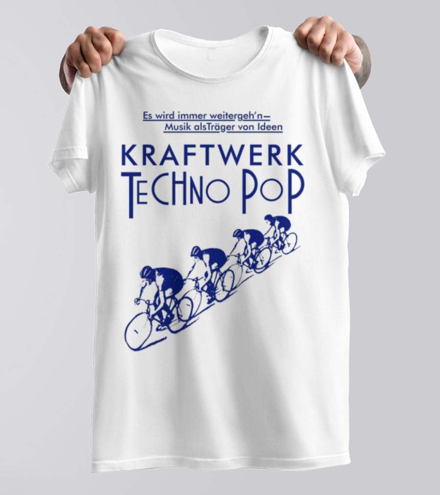 Kraftwerk Techno Pop Es Wird Immer Weitergeh'n Musik Alsträger Von Ideen Cycling Imagery T-Shirt